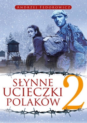 SŁYNNE UCIECZKI POLAKÓW TOM 2 A FEDOROWICZ 