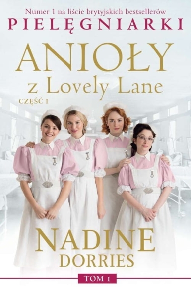 ANIOŁY Z LOVELY LANE PIELĘGNIARKI NADINE DORRIES TOM 1