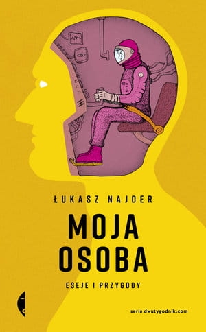 MOJA OSOBA ESEJE I PRZYGODY Ł NAJDER 224 STR