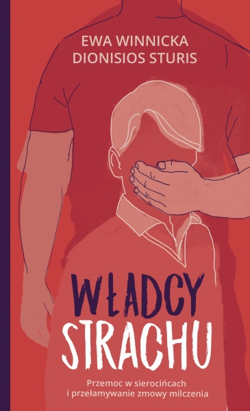 WŁADCY STRACHU PRZEMOC W SIEROCIŃCACH I PRZEŁAMYWANIE ZMOWY MILCZENIA E WINNICKA D STURIS