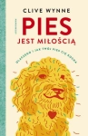 PIES JEST MIŁOŚCIĄ DLACZEGO I JAK TWÓJ PIES CIĘ KOCHA C WYNNE