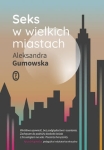 SEKS W WIELKICH MIASTACH A GUMOWSKA 352 STR