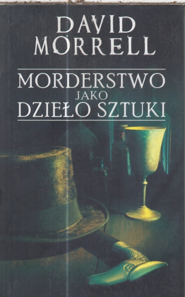 MORDERSTWO JAKO DZIEŁO SZTUKI  DAVID MORRELL  NOWA