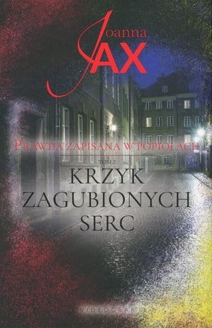 KRZYK ZAGUBIONYCH SERC SERIA PRAWDA ZAPISANA TOM 2