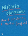 HISTORIA OBRAZÓW WYD 3  DAVID HOCKNEY MARTIN GAYFORD