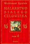 MALARSTWO BIAŁEGO CZŁOWIEKA TOM 4 WALDEMAR ŁYSIAK