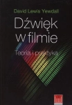 DŹWIĘK W FILMIE TEORIA I PRAKTYKA DAWID LEWIS YEWDALL