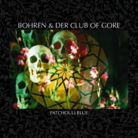 BOHREN & DER CLUB OF GORE CD PATCHOULI BLUE
