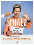 ŚMIAŁO MÓW WŁASNYM GLOSEM D WARAKOMSKA 304 STR