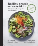 ROŚLINY PRZEDE WSZYSTKIM 101 NAJLEPSZYCH PRZEPISÓW    
