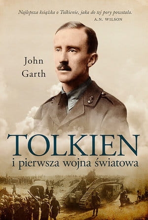 TOLKIEN I PIERWSZA WOJNA ŚWIATOWA U PROGU ŚRÓDZIEMNA 