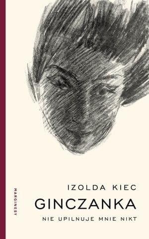 GINCZANKA NIE UPILNUJE MNIE NIKT IZOLDA KIEC 