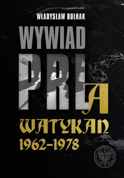 WYWIAD PRL A WATYKAN 1962–1978  ZAPOWIEDŹ  BUŁHAK