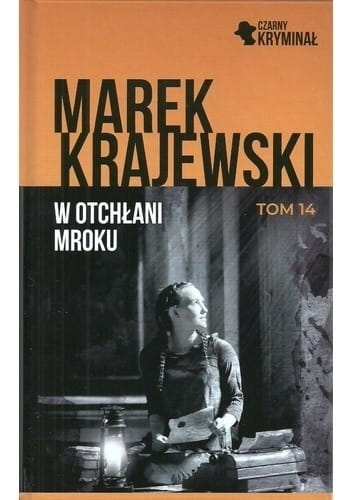 W OTCHŁANI MROKU MAREK KRAJEWSKI  NOWA 