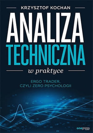 ANALIZA TECHNICZNA W PRAKTYCE KRZYSZTOF KOCHAN 
