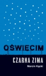 OŚWIĘCIM CZARNA ZIMA KĄCKI MARCIN  