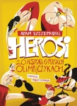HEROSI 20 HISTORII O POLSKICH POLSKICH OLIMPIJCZYKACH  