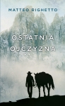 OSTATNIA OJCZYNA TRYLOGIA OJCZYNY MATTEO RIGHETTO