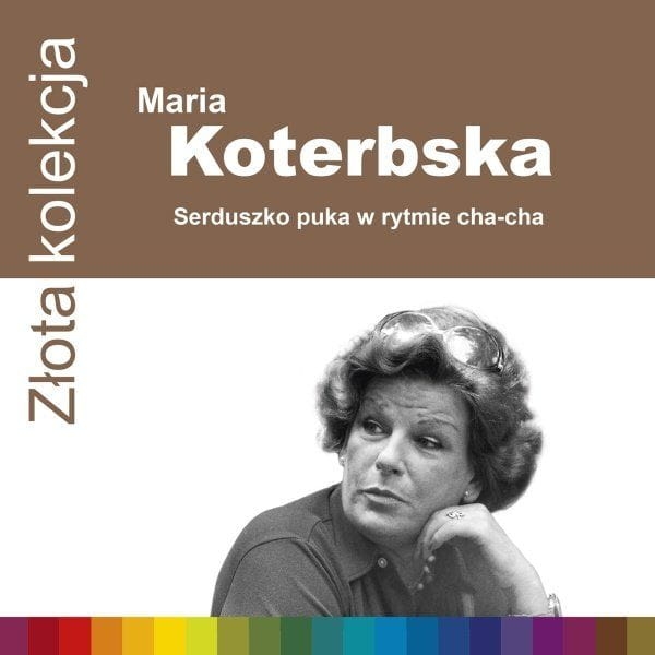 MARIA KOTERBSKA CD ZŁOTA KOLEKCJA SERDUSZKO PUKA W RYTMIE CHA-CHA