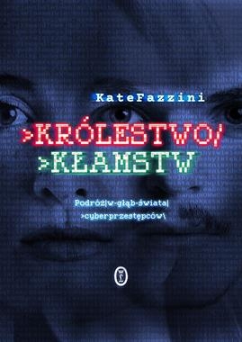  KRÓLESTWO KŁAMSTW PODRÓŻ W GŁĄB ŚWIATA CYBERPRZESTĘPCÓW