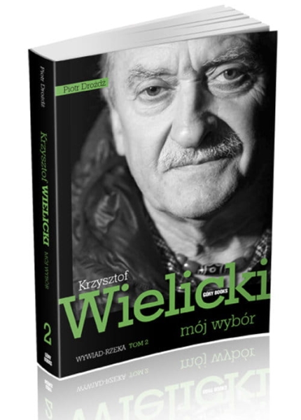 MÓJ WYBÓR KRZYSZTOF WIELICKI TOM II PIOTR DROŻDŻ