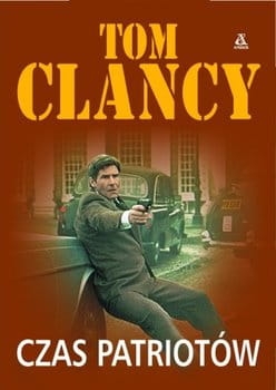 CZAS PATRIOTÓW TOM CLANCY NOWA PEŁNE 508 STRON 