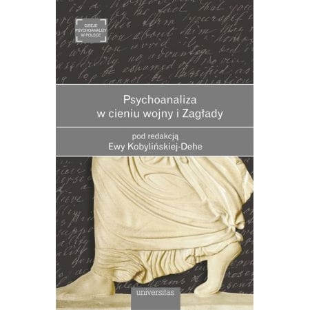 PSYCHOANALIZA W CIENIU WOJNY I ZAGŁADY KOBYLINSKA