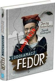 LODOŁAMACZ FEDOR.JERZY FEDOROWICZ.SZUBRYCHT