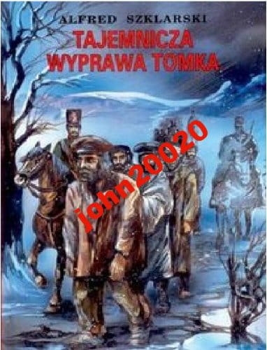 TAJEMNICZA WYPRAWA TOMKA.ALFRED SZKLARSKI