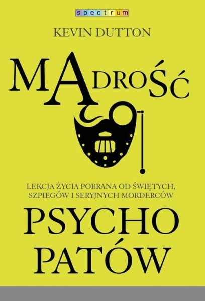 MĄDROŚĆ PSYCHOPATÓW KEVIN DUTTON 