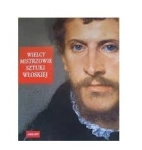 Wielcy mistrzowie malarstwa włoskiego