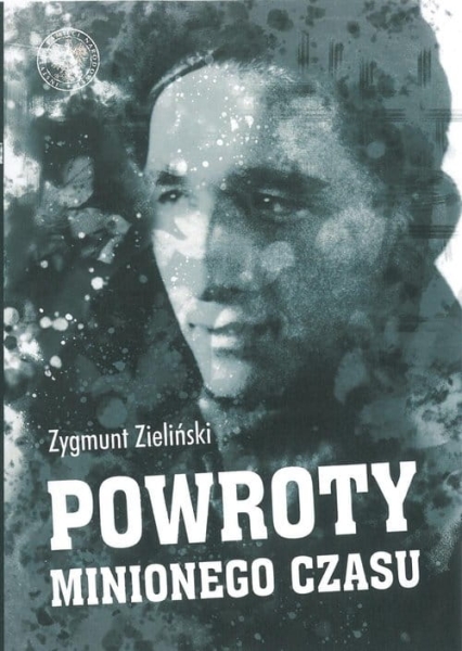 POWROTY MINIONEGO CZASU ZYGMUNT ZIELIŃSKI