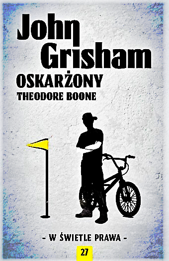 OSKARŻONY THEODORE BOONE JOHN GRISHAM NOWA TWARDA 282 STRONY 