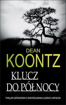 KLUCZ DO PÓŁNOCY DEAN KOONTZ NOWA