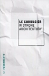 W STRONĘ ARCHITEKTURY LE CORBUSIER