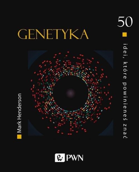50 IDEI KTÓRE POWINIENEŚ ZNAĆ GENETYKA MARK HENDERSON