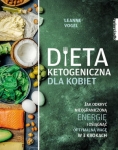 DIETA KETOGENICZNA DLA KOBIET JAK ODKRYĆ NIEOGRANICZONĄ 