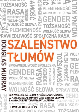 SZALEŃSTWO TŁUMÓW GENDER RASA TOŻSAMOŚĆ MURRAY