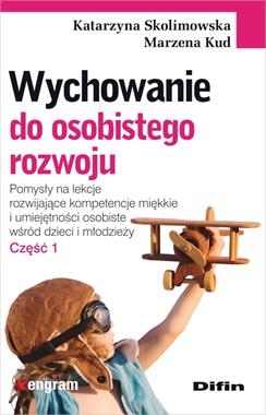 WYCHOWANIE DO OSOBISTEGO ROZWOJU CZĘŚĆ 1 K SKOLIMOWSKA M KUD