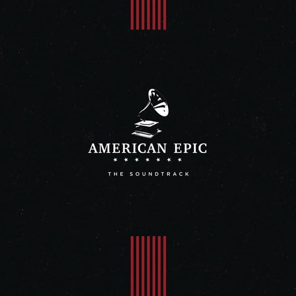 AMERICAN EPIC THE SOUNDTRACK LP