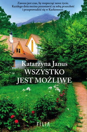 WSZYSTKO JEST MOŻLIWE KATARZYNA JANUS
