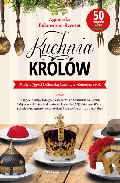 KUCHNIA KRÓLÓW AGNIESZKA BUKOWCZAN RZESZUT