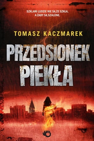 PRZEDSIONEK PIEKŁA TOMASZ KACZMAREK STR 352