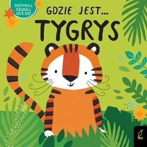 GDZIE JEST... TYGRYS PRACA ZBIOROWA WILGA