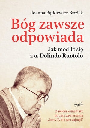 BÓG ZAWSZE ODPOWIADA JAK MODLIĆ SIĘ BĄTKIEWICZ-BROŻEK