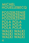 POSZERZENIE POLA WALKI MICHEL HOUELLEBECQ