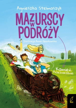MAZURSCY W PODRÓŻY KAMIEŃ PRZEZNACZENIA STELMASZYK