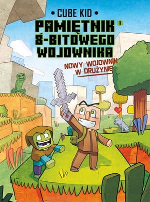 MINECRAFT PAMIĘTNIK NOOBA WOJOWNIKA TOM 1 CUBE KID