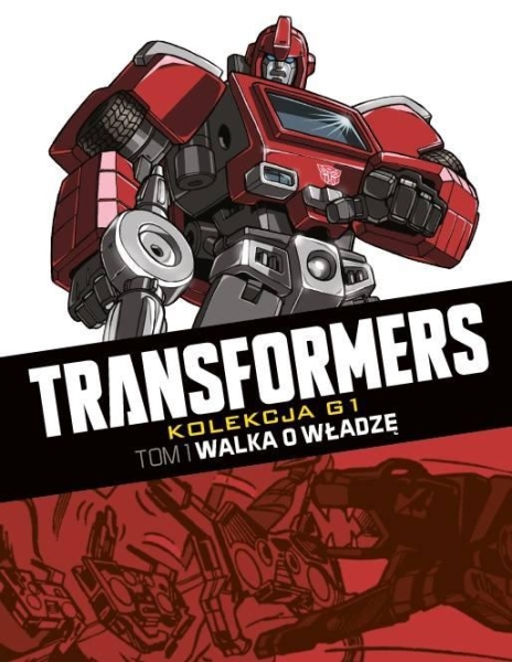 TRANSFORMERS KOLEKCJA G1 TOM 1 WALKA O WŁADZĘ