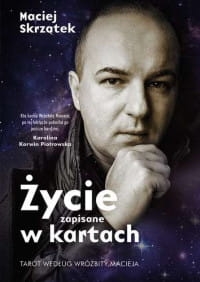 ŻYCIE ZAPISANE W KARTACH TAROT WEDŁUG SKRZĄTEK 